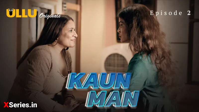 Kaun Man Episode 2